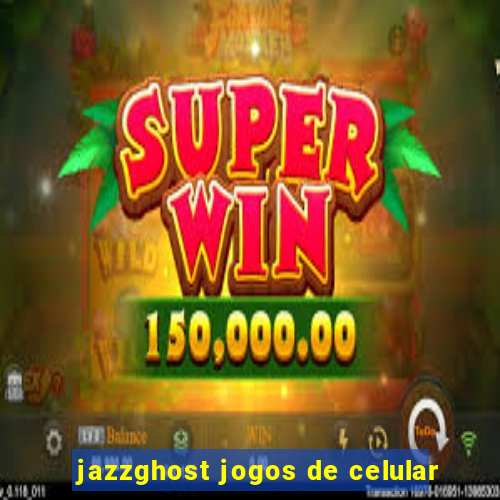 jazzghost jogos de celular